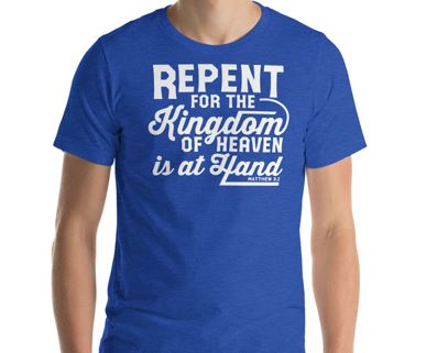 Repent For The Kingdom Of Heaven Is At Hand