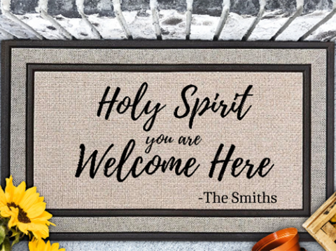 Holy Spirit You Are Welcome Here Doormat