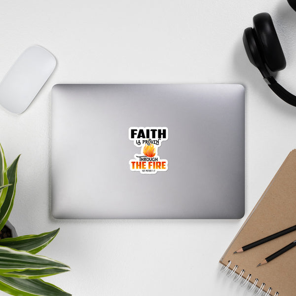 Faith is Proven through the FIRE Bubble-free stickers
