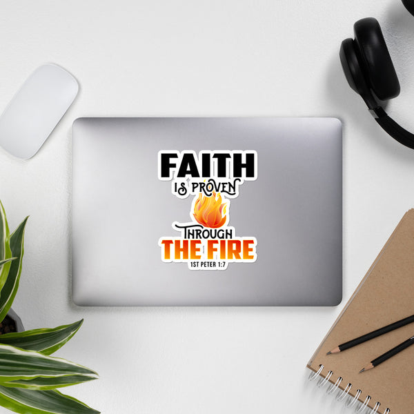 Faith is Proven through the FIRE Bubble-free stickers